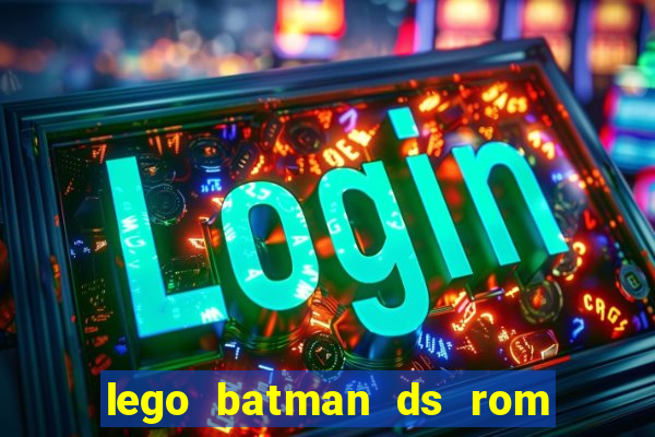 lego batman ds rom pt br